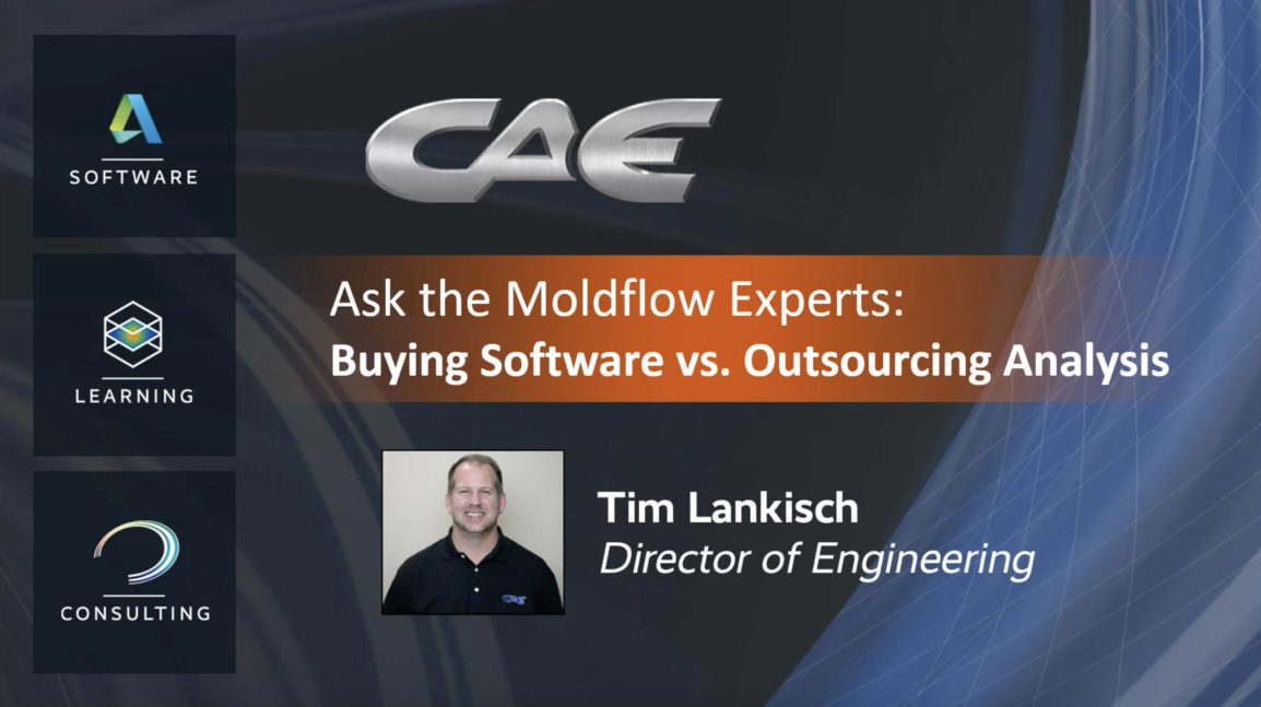 CAE Services | Ask The Moldflow Experts | Buying Software -vs- Outsourcing Analysis